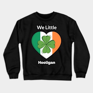 We Little Hooligan Crewneck Sweatshirt